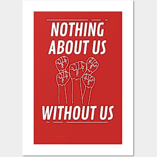 Nothing Without Us Posters and Art